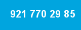 921 770 29 85